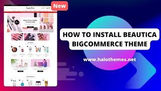 #01 How To Install Beautica - Bigcommerce Theme