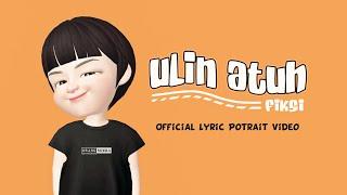 Ulin Atuh - Fiksi Aunurofik Official Lyric Potrait Video