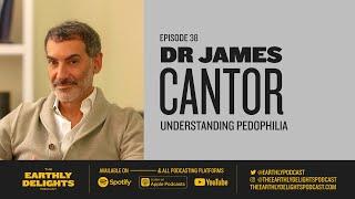 #38 Dr James Cantor - Understanding Pedophilia