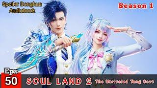 Soul Land 2 The Unrivaled Tang Sect Episode 50 English Story Audiobook Version