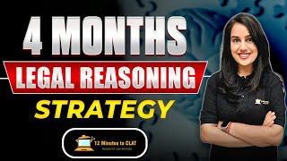 CLAT 2025 4 Months Preparation Strategy for Legal Reasoning  I CLAT I Kriti Bhatnagar