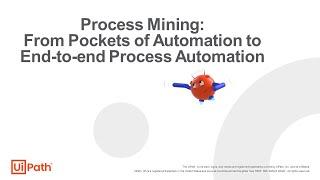 Process Mining From Pockets of Automation to End-to-end Process Automation