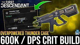 CRAZY FULL CRIT 600K+ DPS THUNDER CAGE BUILD - The First Descendant Thunder Cage Build