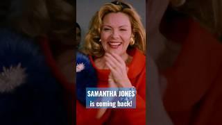 Samantha Jones is going to be in And Just Like That