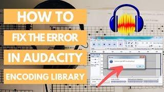 How to Fix the Error in Audacity Could Not Open the MP3 Encoding Library  2019