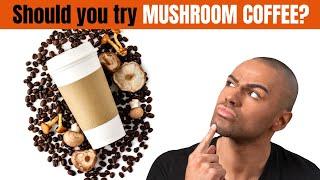 Benefits of Mushroom Coffee & Which one is the Best.