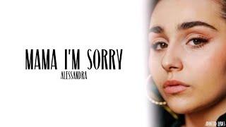 Alessandra - Mama Im Sorry Lyrics