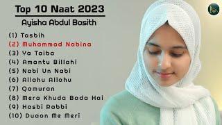 Top 10 Super Hit Naats 2023  Ayisha Abdul Basith  Slowed+Reverb #ayishaabdulbasith #top10naat