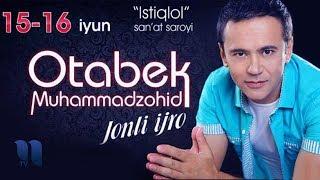 Otabek Muhammadzohid - Jonli ijro nomli konsert dasturi 2014