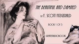 The Beautiful and Damned by F. Scott Fitzgerald - FULL  1 of 3  GreatestAudioBooks V2