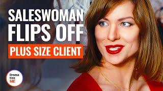 SALESWOMAN FLIPS OFF PLUS SIZE CLIENT  @DramatizeMe