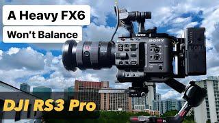 FX6 Overloads the RS3 Pro  How I Secure New Video Work  - Vlog 072