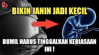 KEBIASAAN BUMIL YANG MENYEBABKAN BERAT JANIN KURANG