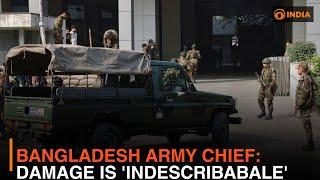 Bangladesh Army Chief Damage from protests indescribabale  DD India