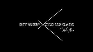 Introducing Between Crossroads