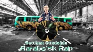 Batuhan Gündoğdu - Harabesk Rap 2015