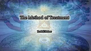 The Method of Treatment by Rudolf Steiner #teaching #audiobook #knowledge #spirituality #books