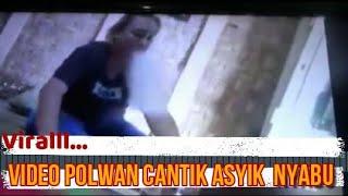 POLWAN CANTIK LAGI NYABU