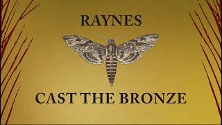 Raynes - Cast the Bronze Official Lyric Video