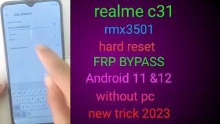 realme c31 hard reset  realme c31RMX3501 frp bypass  No pc no apk new trick 2023