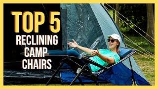  TOP 5 Best Reclining Camping Chairs 2024 Buying Guide