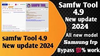 SamFw Tool 4.9 - 2024 Latest Version Samsung FRP Bypass All Version Support Free And Paid 2024