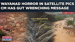 Kerala Landslide Wayanad Devastation In Satellite Pics Watch CM Vijayan Says None Left To Save