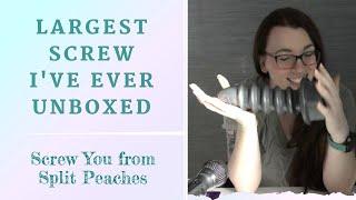 Unboxing a Large Screw You from Split Peaches