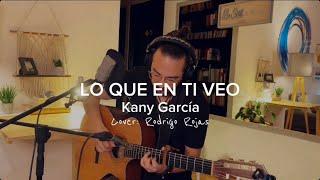 LO QUE EN TI VEO - Kany García cover Rodrigo Rojas
