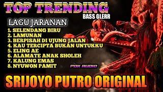 TOP TRENDING LAGU JARANAN FULL BASS GLERR - SRIJOYO PUTRO ORIGINAL