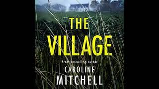 The Village - Caroline Mitchell  Audiobook Mystery Thriller