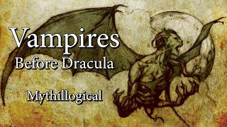 Vampires Before Dracula - Mythillogical Podcast