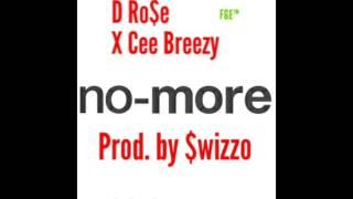 D Rose X Cee Breezy - No More