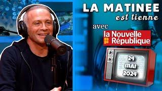 La Matinée Est Tienne avec La nouvelle République - 24052024 - Samuel Etienne VOD