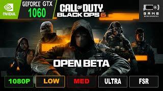 GTX 1060  COD Black Ops 6 Beta 1080P Performance Review  Benchmark Low Med Ultra FSR