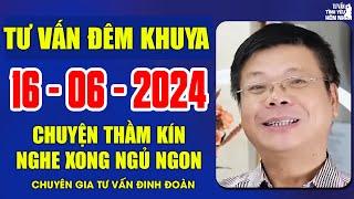 Cửa Sổ Tình Yêu Chuyện Thầm Kín Ngày 16062024  Đinh Đoàn Tư Vấn Đêm Khuya Nghe Ngủ Ngon