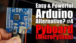 Easy & Powerful Arduino Alternative? #4 Pyboard MicroPython Beginners Guide