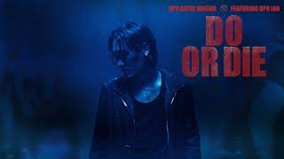 DPR ARTIC - Do or Die Feat. DPR IAN Official Music Video