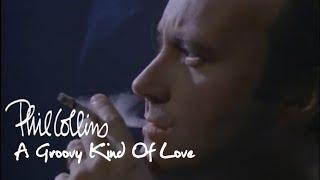 Phil Collins - A Groovy Kind Of Love Official Music Video