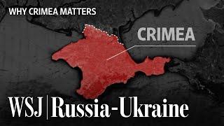 Why Crimea Is an Important Battleground in the Ukraine War  WSJ