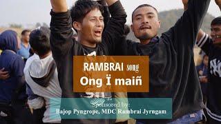 Rambrai Ong ï MaiñOfficial video song Sponsored by Bajop Pyngrope MDC Rambrai Jyrngam