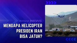 Berbagai Faktor Penyebab Jatuhnya Helikopter Presiden Iran