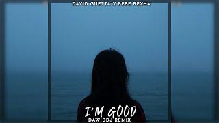 David Guetta x Bebe Rexha - Im Good Blue DawidDJ Remix