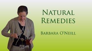 Natural Remedies - Barbara ONeill