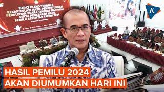 KPU Umumkan Hasil Pemilu 2024 Hari ini