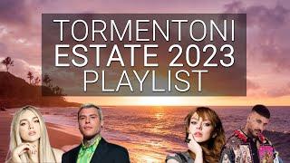 TORMENTONI ESTATE 2023 PLAYLIST  Top Canzoni 2023