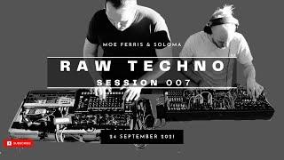 Raw Techno Session 007  @moeferris & @slavasoloma