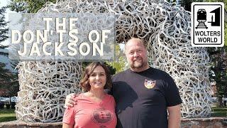 Jackson Hole - What NOT to Do in Jackson Wyoming