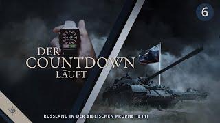 Russland in der biblischen Prophetie 1  Der Countdown läuft T06