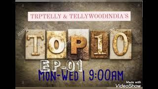 TOP 10  Episode -01  15 February 2021  TRPTELLY TELLYWOODINDIAS ORIGINAL